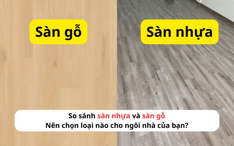So sánh sàn nhựa và sàn gỗ